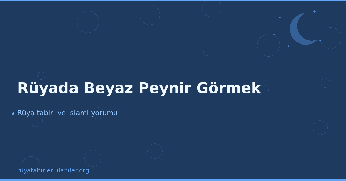 Rüyada Beyaz Peynir Görmek