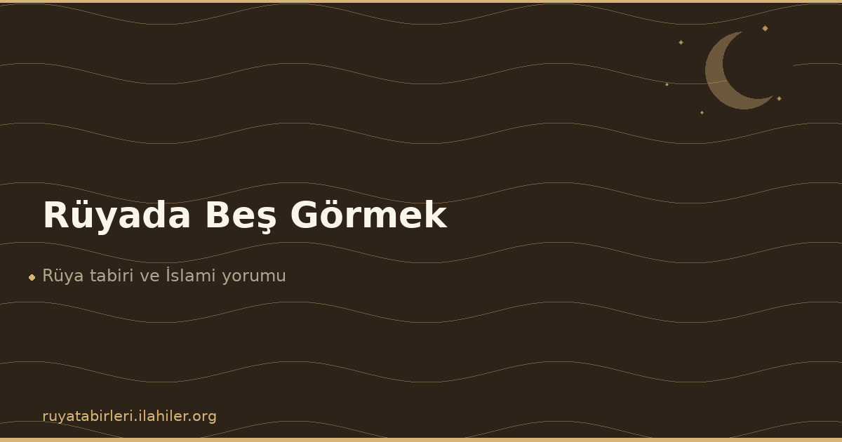 Rüyada Beş Görmek