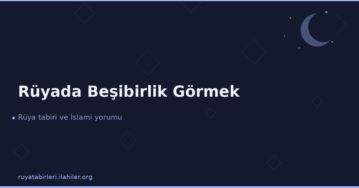Rüyada Beşibirlik Görmek