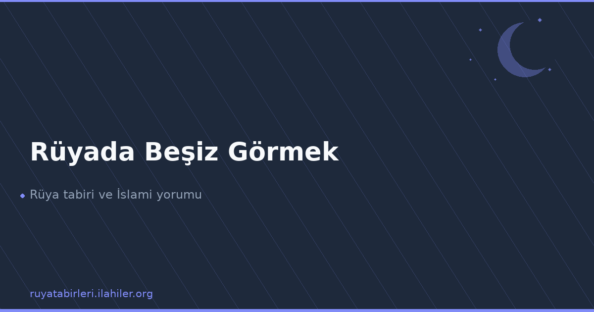 Rüyada Beşiz Görmek