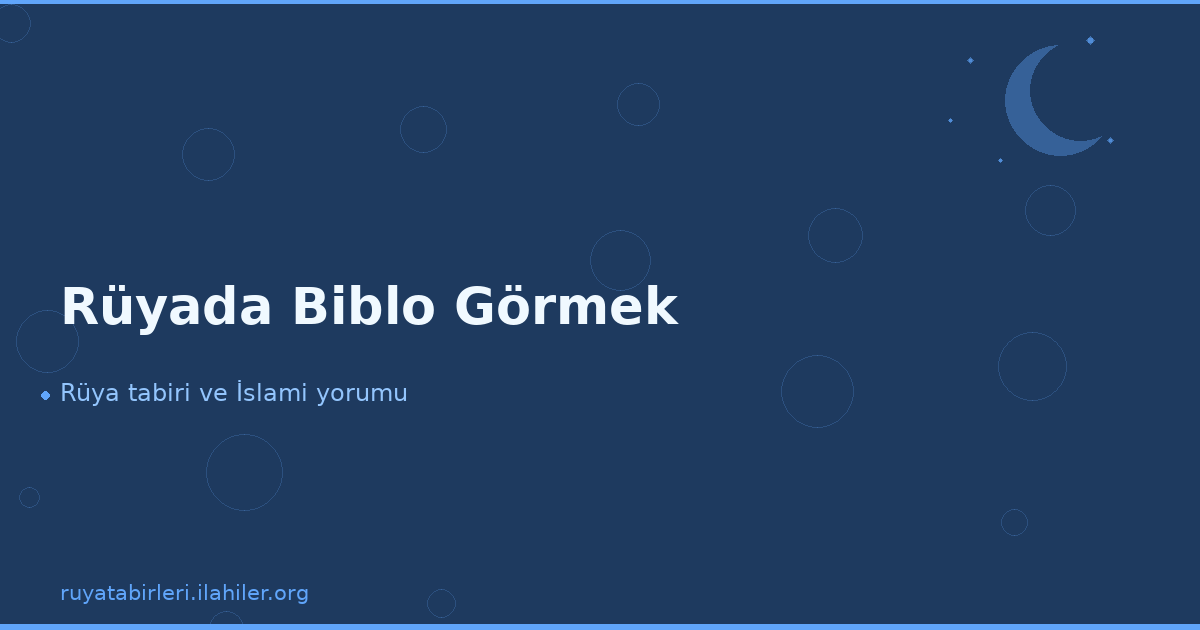 Rüyada Biblo Görmek