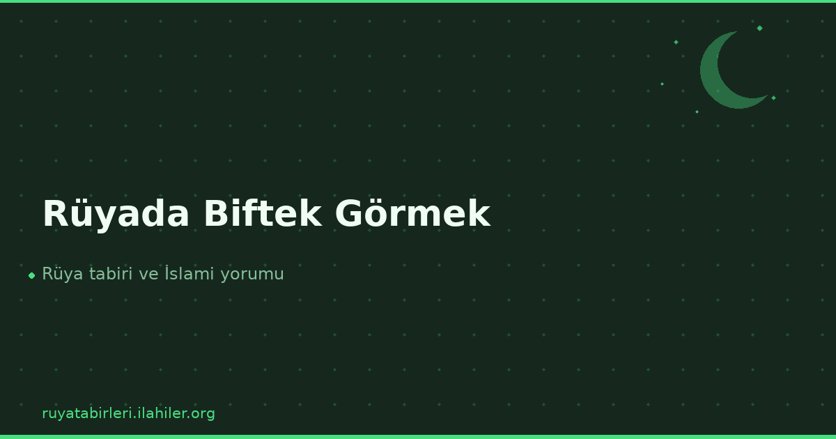 Rüyada Biftek Görmek