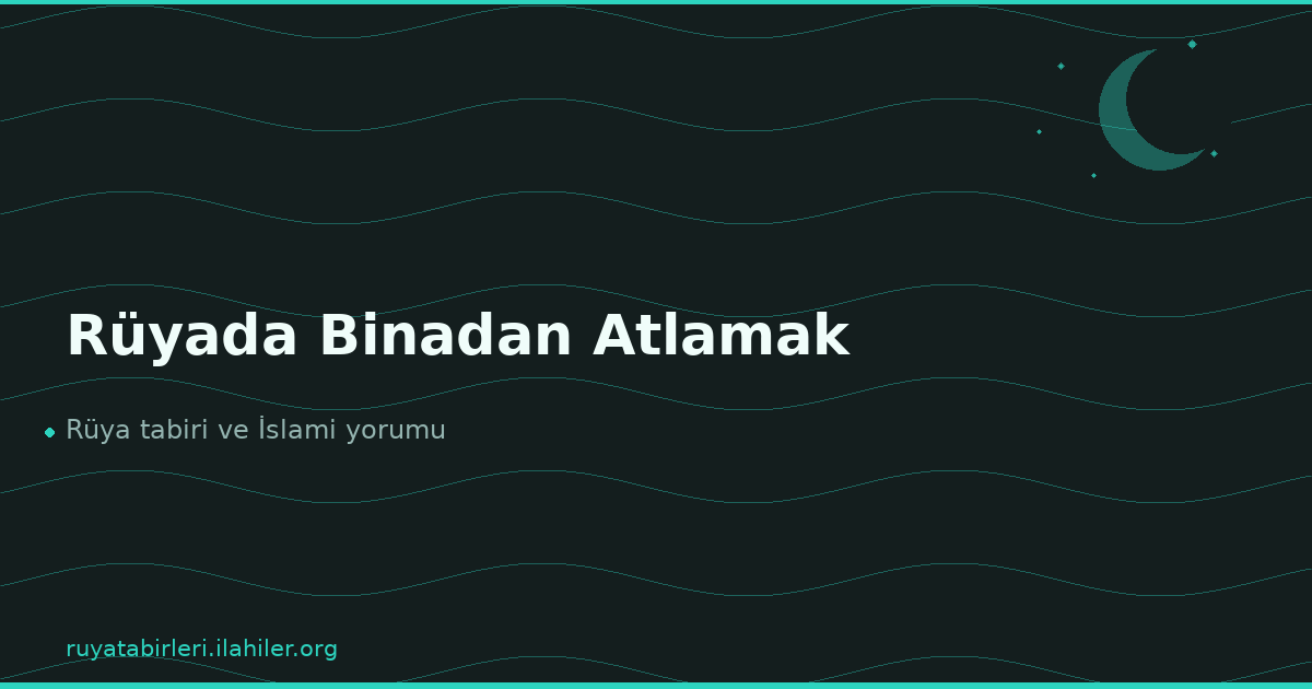 Rüyada Binadan Atlamak