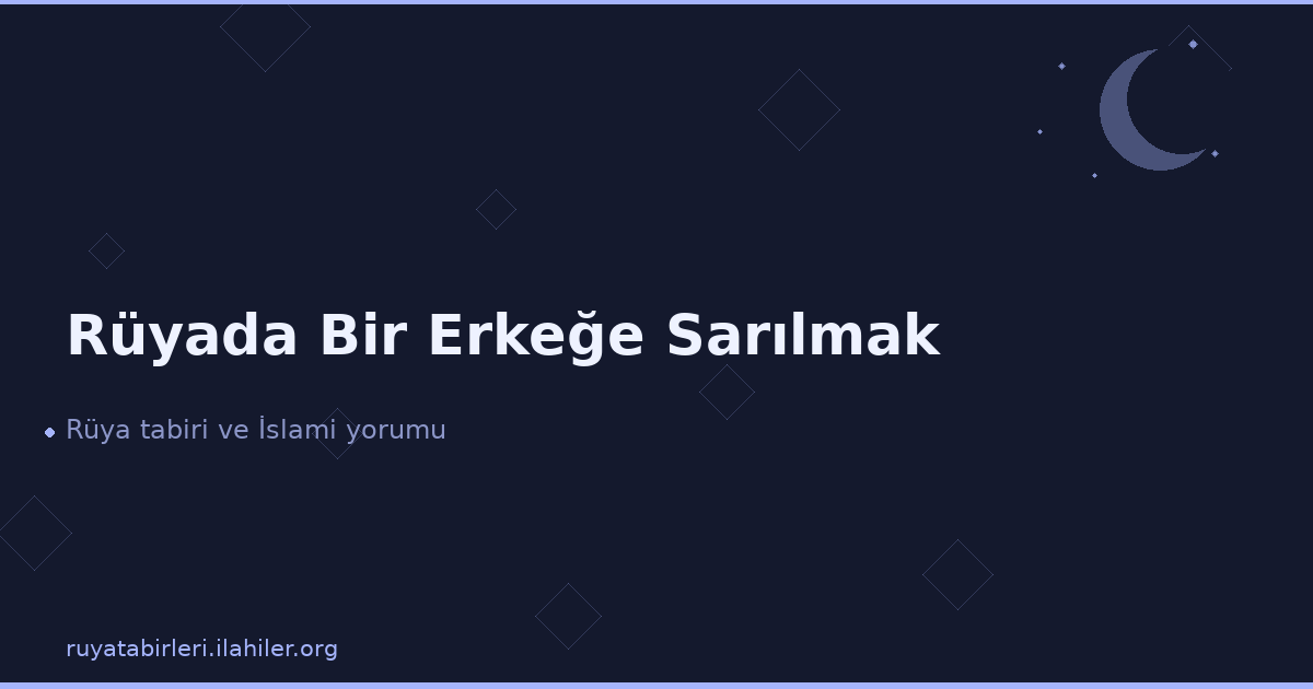 Rüyada Bir Erkeğe Sarılmak