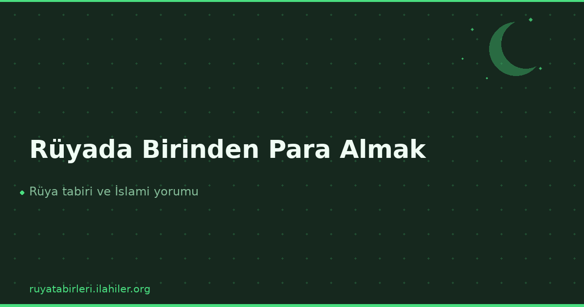 Rüyada Birinden Para Almak
