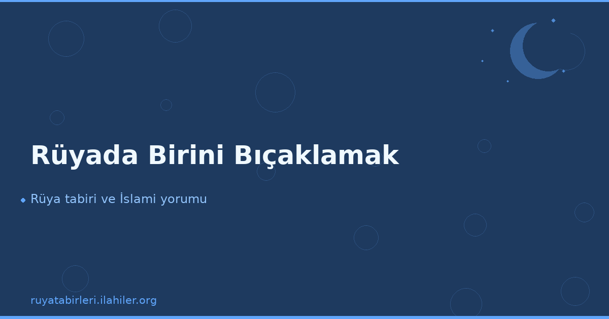 Rüyada Birini Bıçaklamak