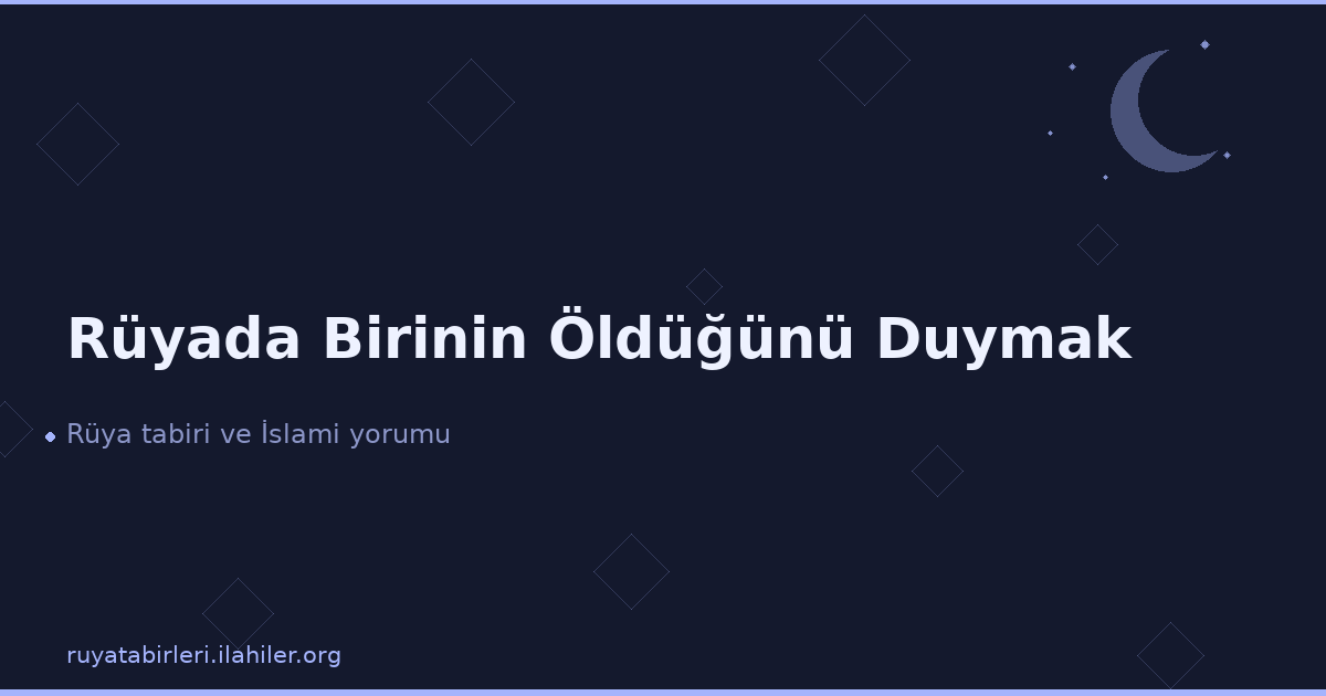 Rüyada Birinin Öldüğünü Duymak