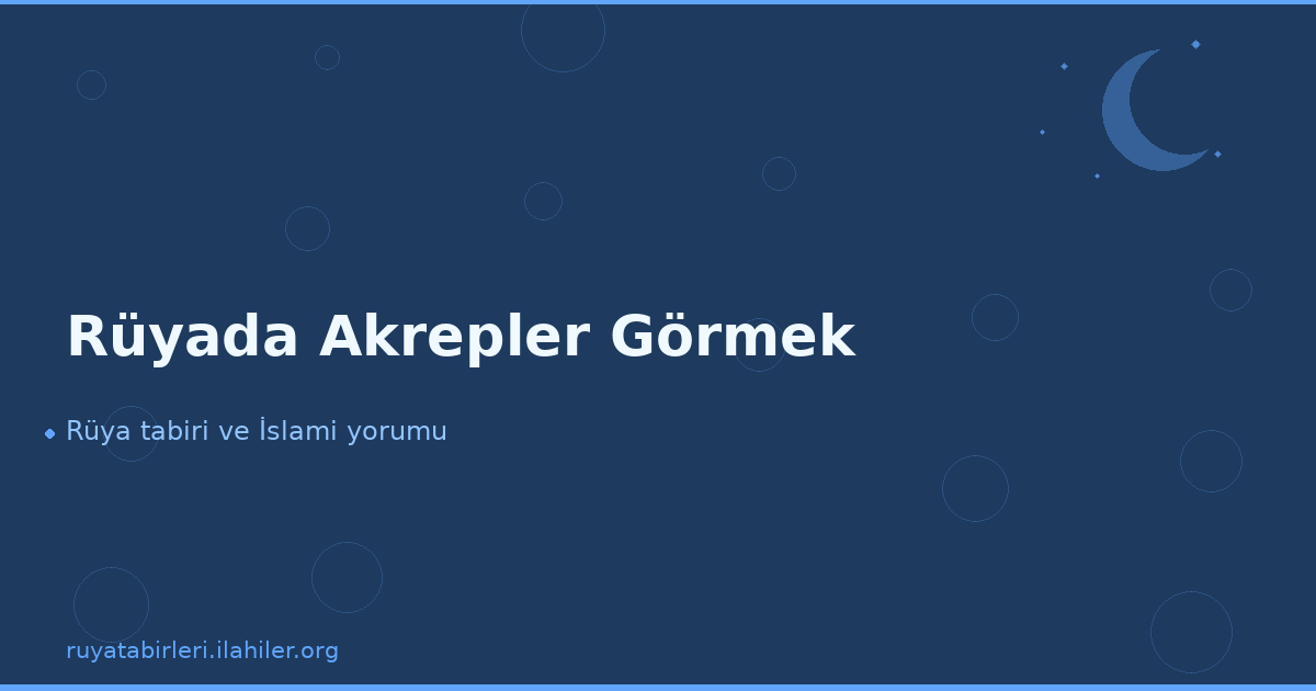 Rüyada Akrepler Görmek