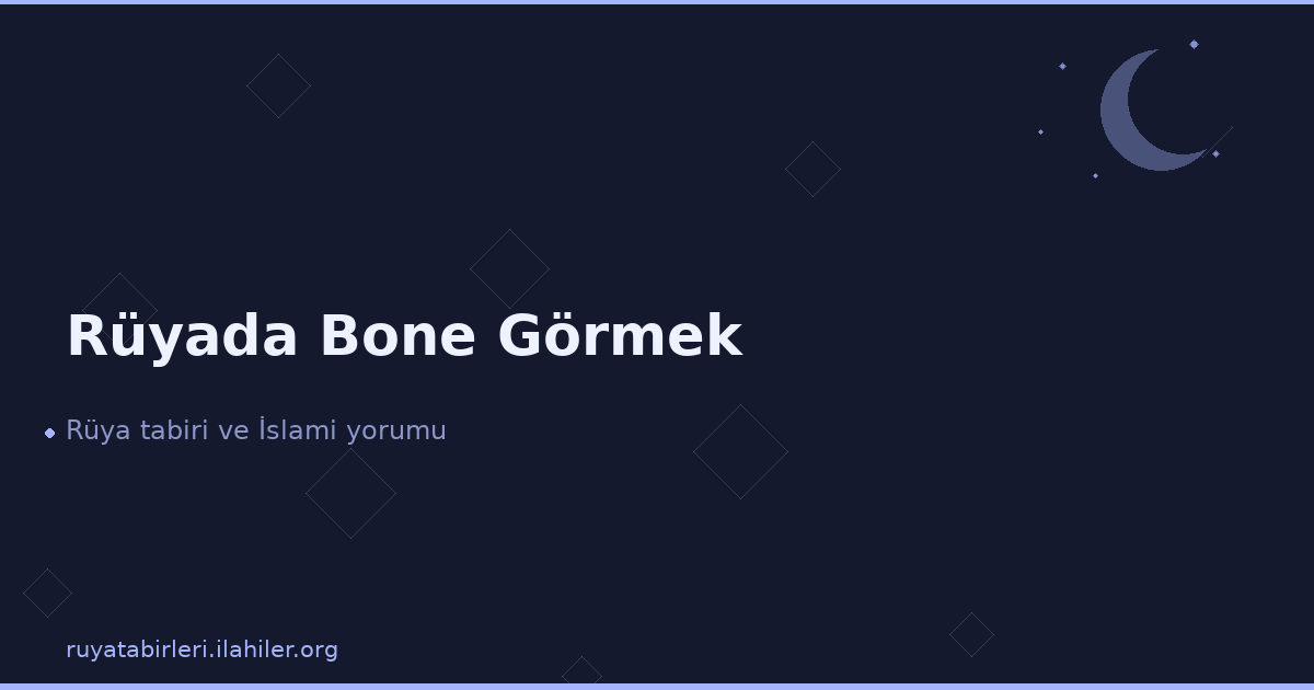 Rüyada Bone Görmek