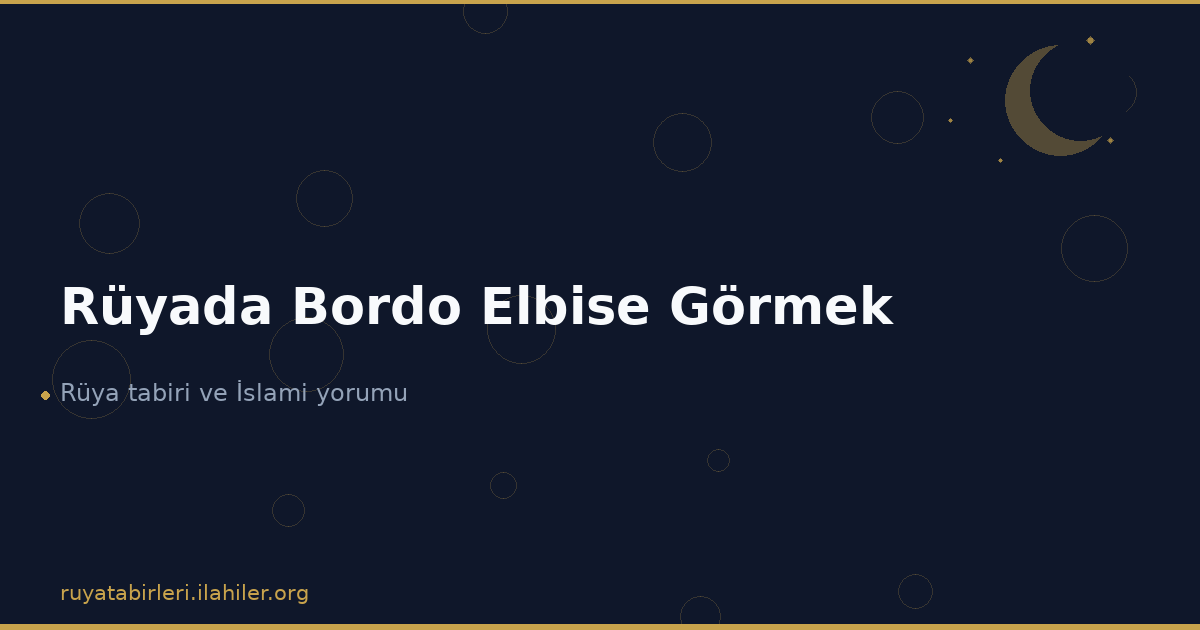 Rüyada Bordo Elbise Görmek