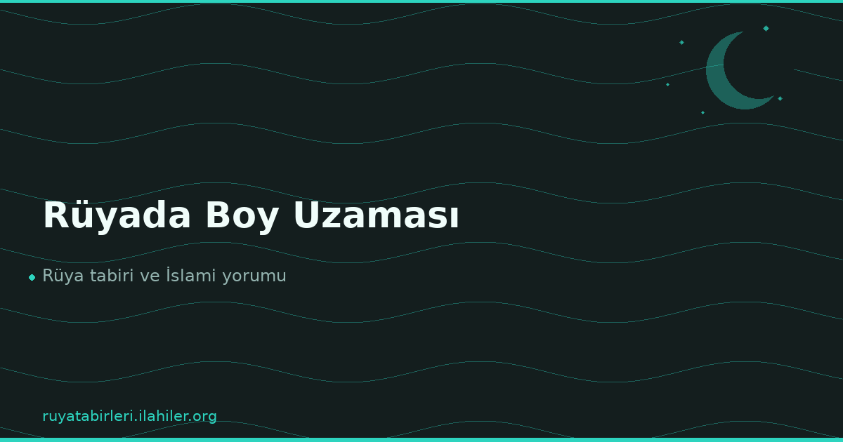 Rüyada Boy Uzaması