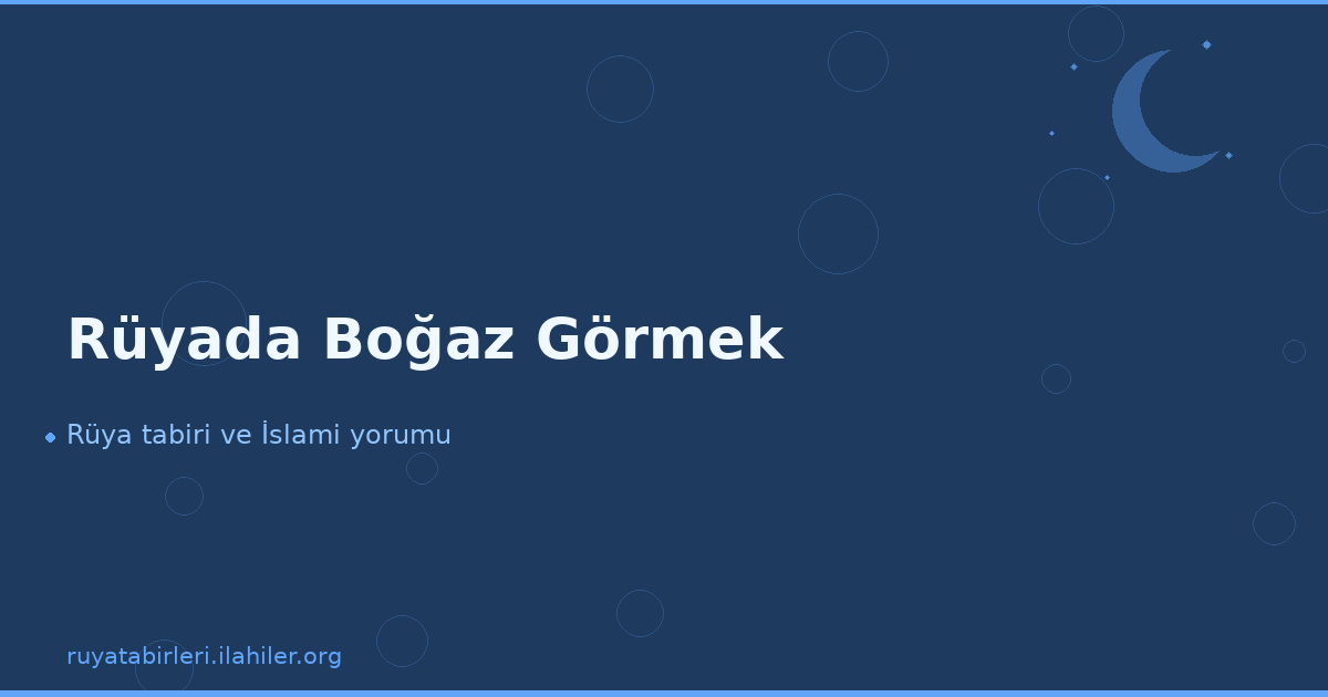 Rüyada Boğaz Görmek