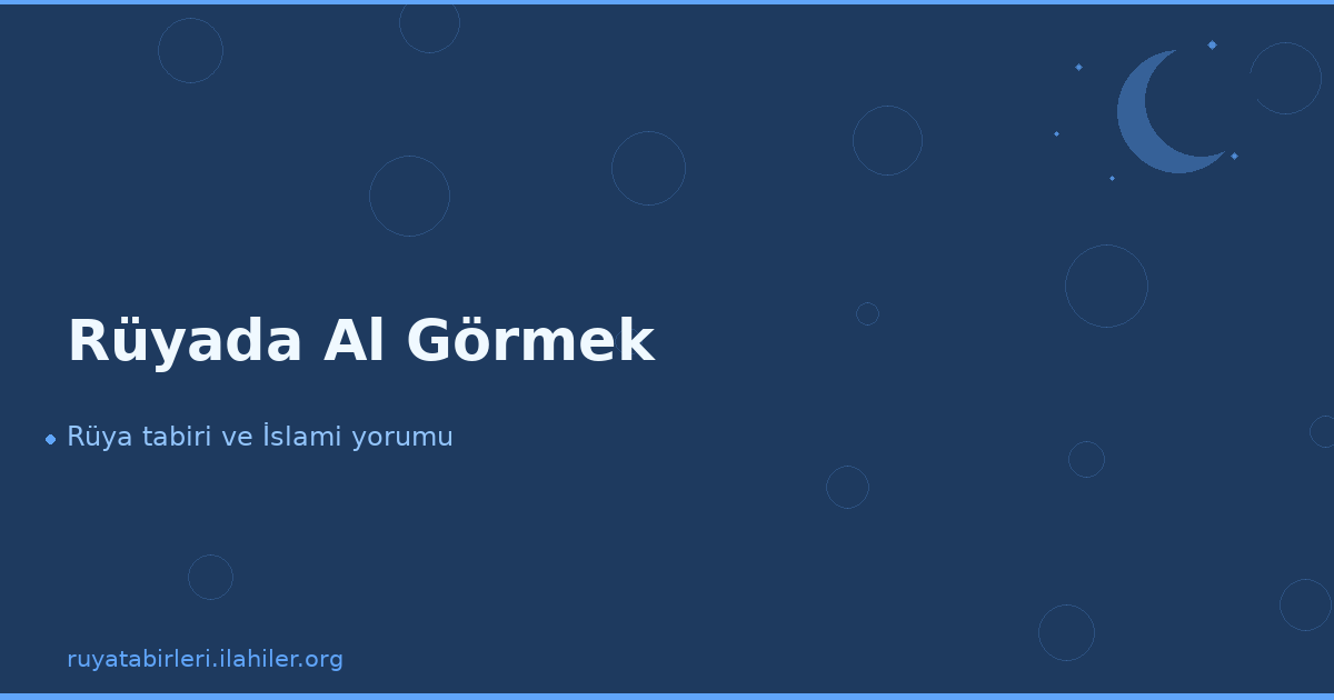 Rüyada Al Görmek