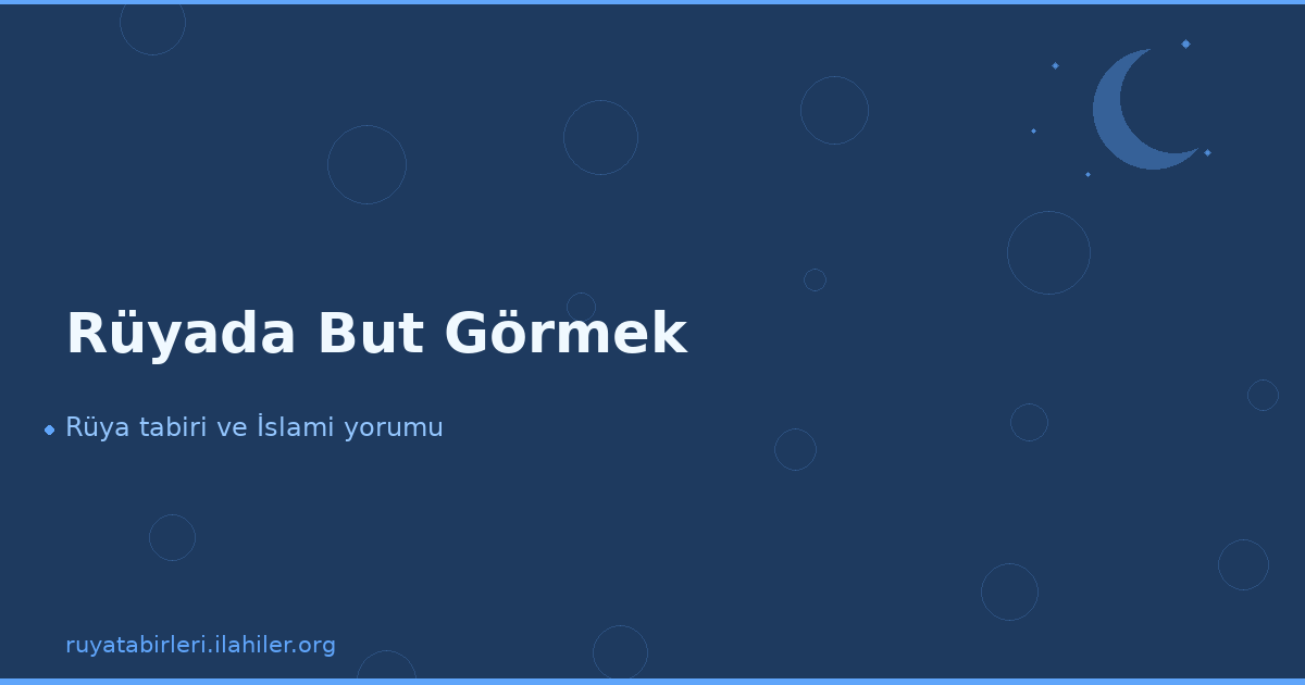 Rüyada But Görmek
