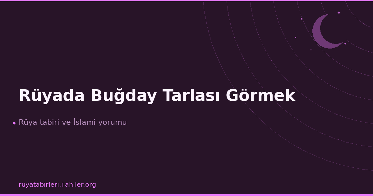 Rüyada Buğday Tarlası Görmek