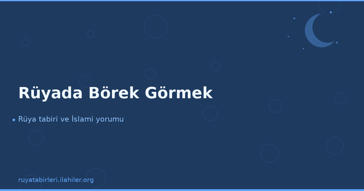 Rüyada Börek Görmek