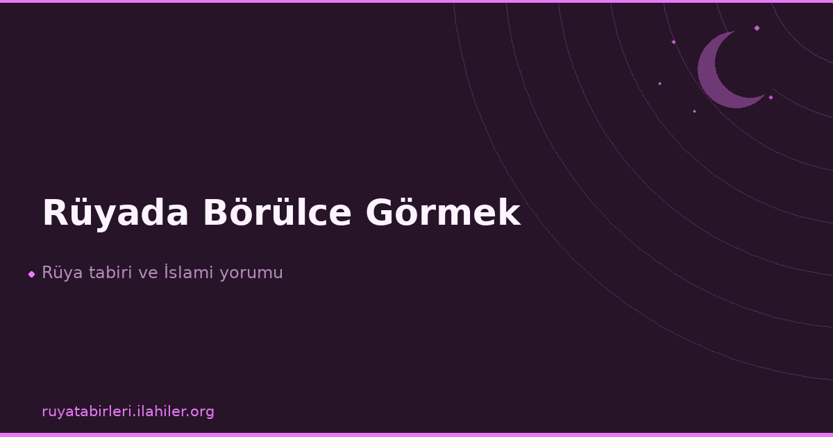 Rüyada Börülce Görmek