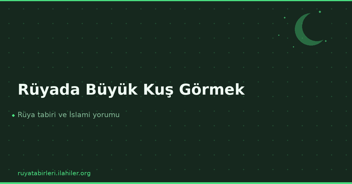 Rüyada Büyük Kuş Görmek