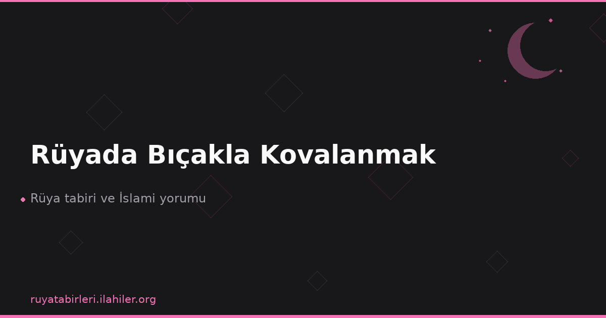 Rüyada Bıçakla Kovalanmak