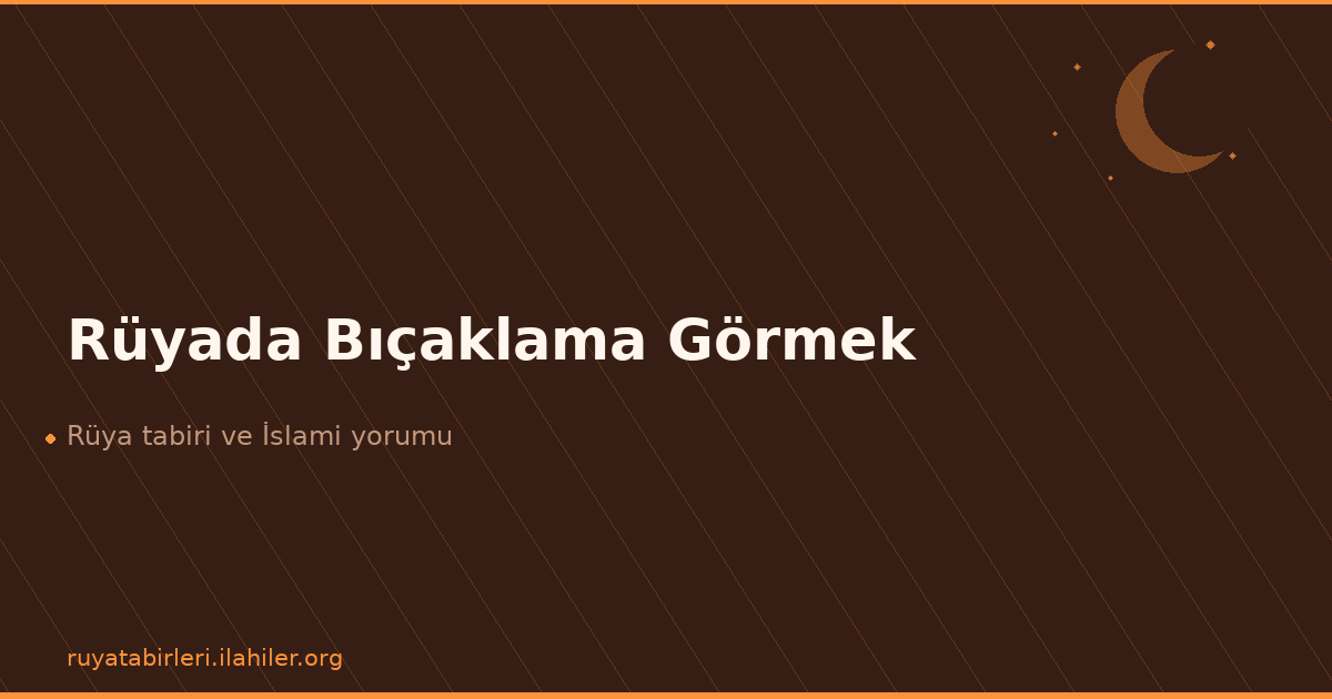 Rüyada Bıçaklama Görmek