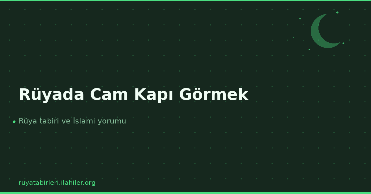 Rüyada Cam Kapı Görmek