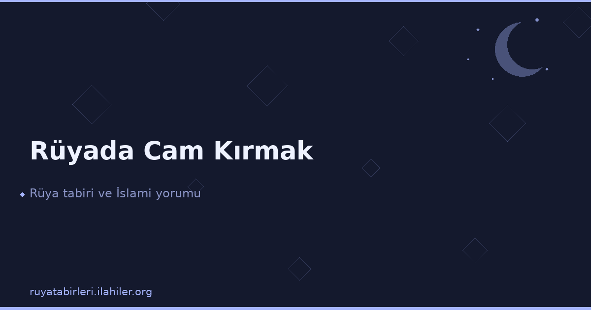 Rüyada Cam Kırmak