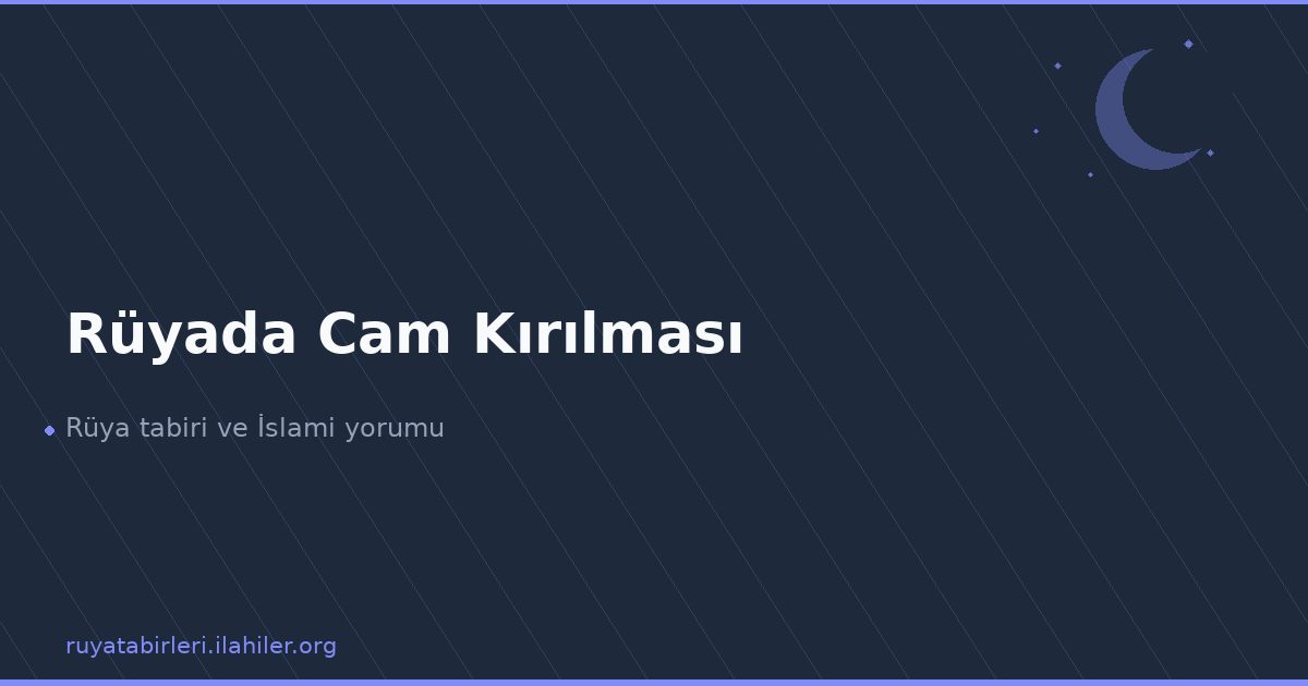 Rüyada Cam Kırılması