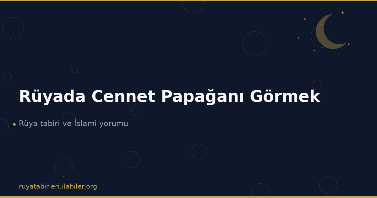 Rüyada Cennet Papağanı Görmek