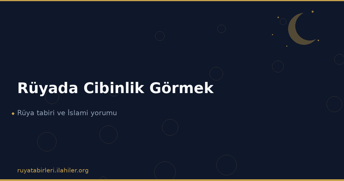 Rüyada Cibinlik Görmek