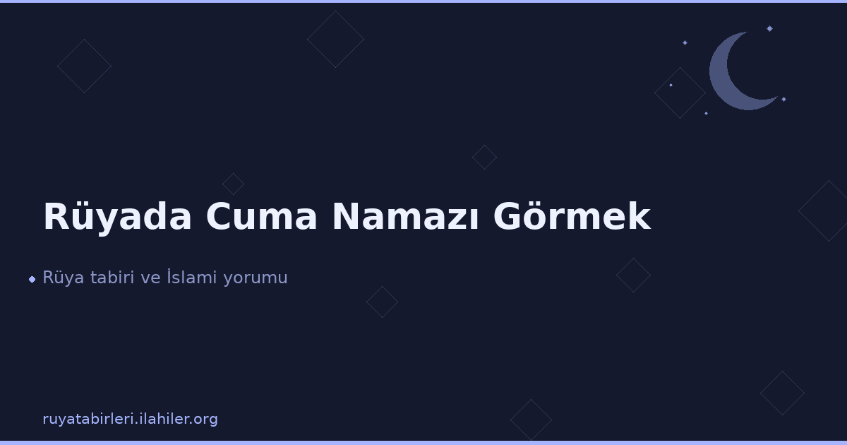 Rüyada Cuma Namazı Görmek