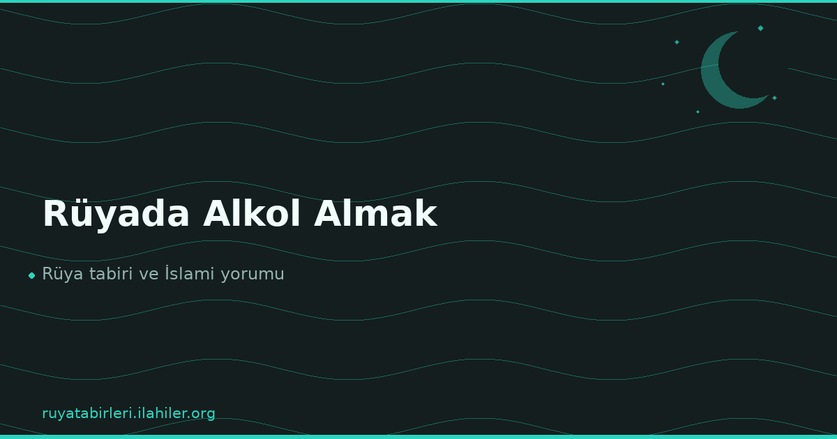 Rüyada Alkol Almak