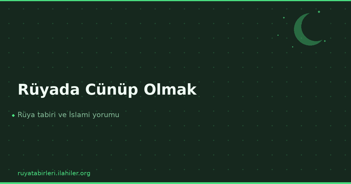 Rüyada Cünüp Olmak