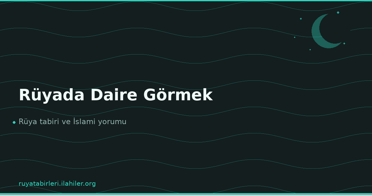 Rüyada Daire Görmek
