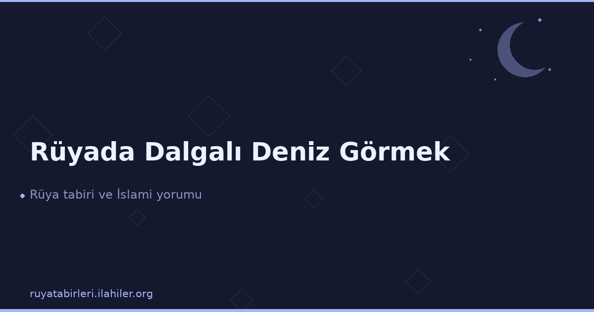 Rüyada Dalgalı Deniz Görmek