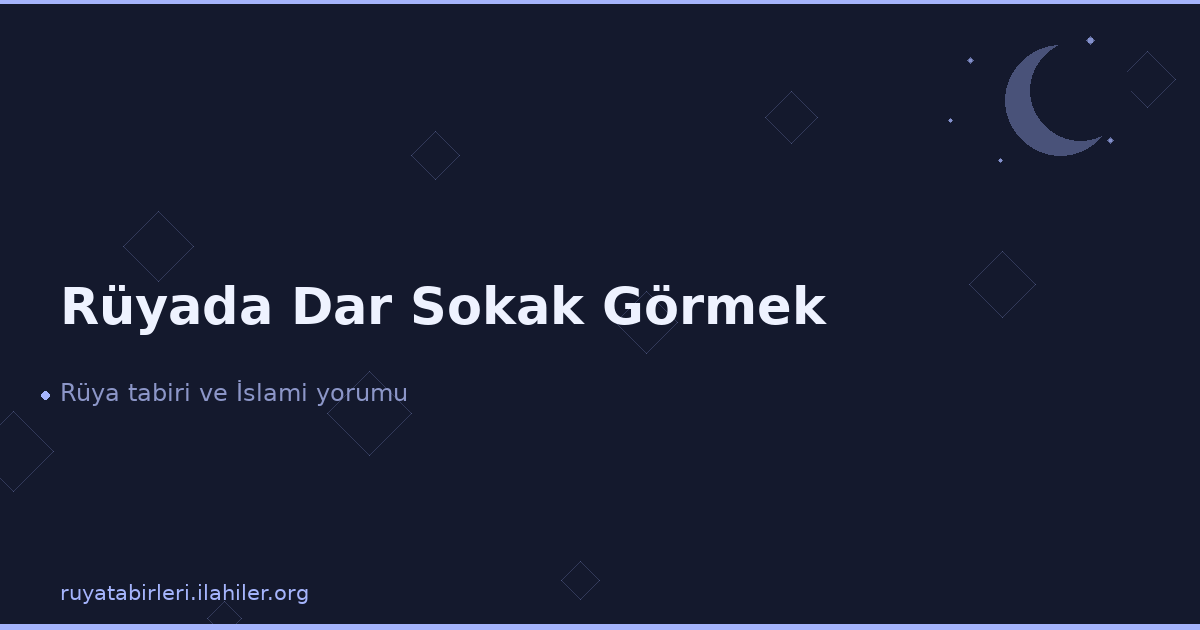 Rüyada Dar Sokak Görmek