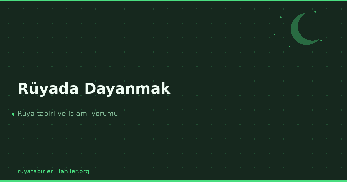 Rüyada Dayanmak
