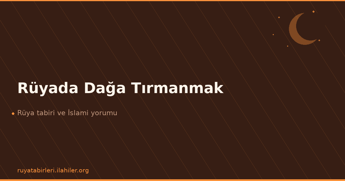 Rüyada Dağa Tırmanmak