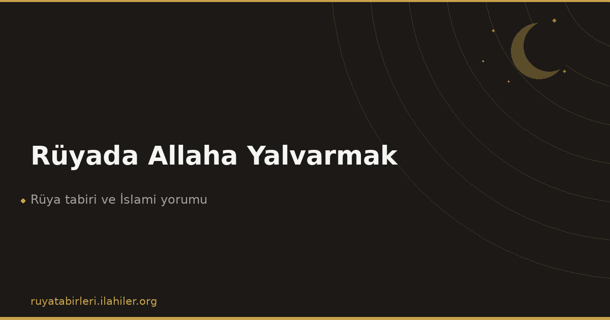 Rüyada Allaha Yalvarmak