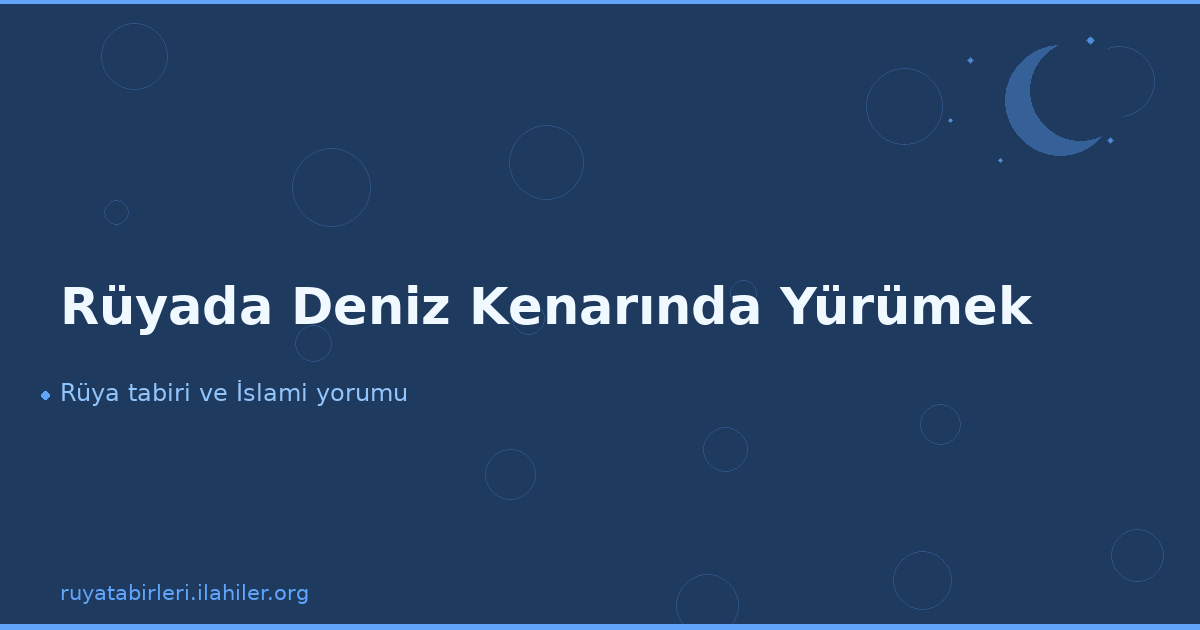 Rüyada Deniz Kenarında Yürümek