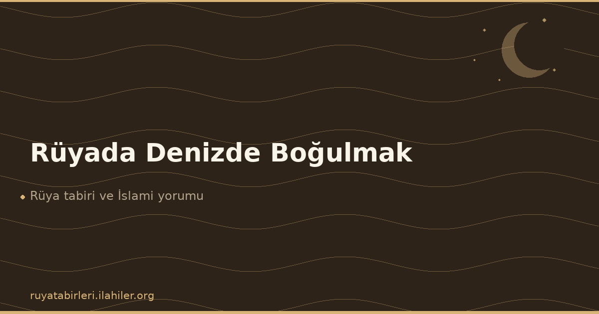 Rüyada Denizde Boğulmak