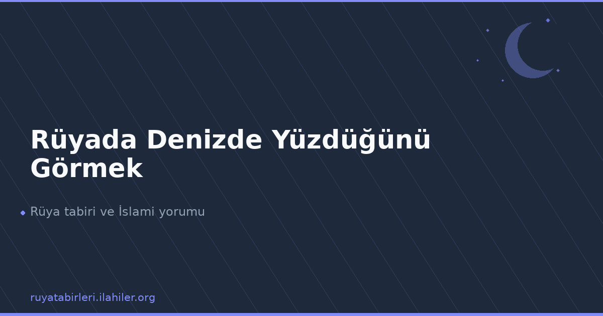 Rüyada Denizde Yüzdüğünü Görmek