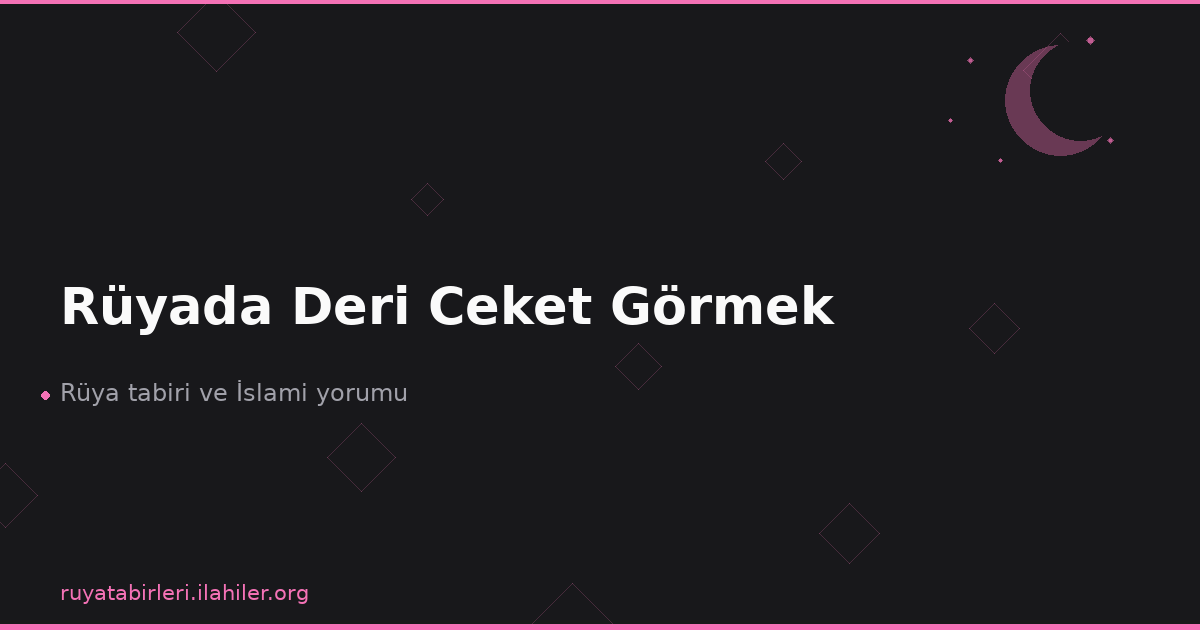 Rüyada Deri Ceket Görmek
