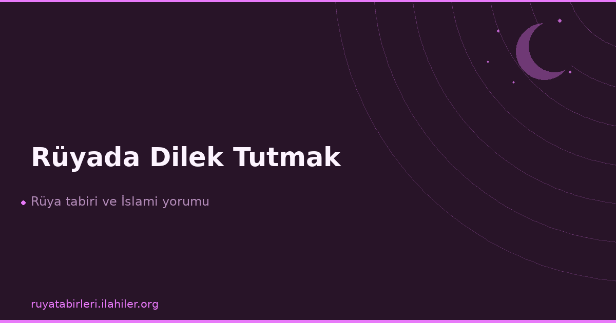 Rüyada Dilek Tutmak