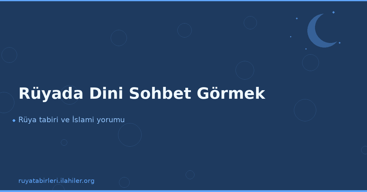 Rüyada Dini Sohbet Görmek