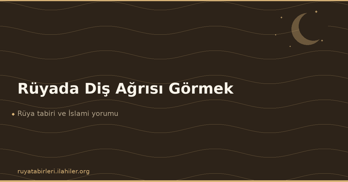 Rüyada Diş Ağrısı Görmek
