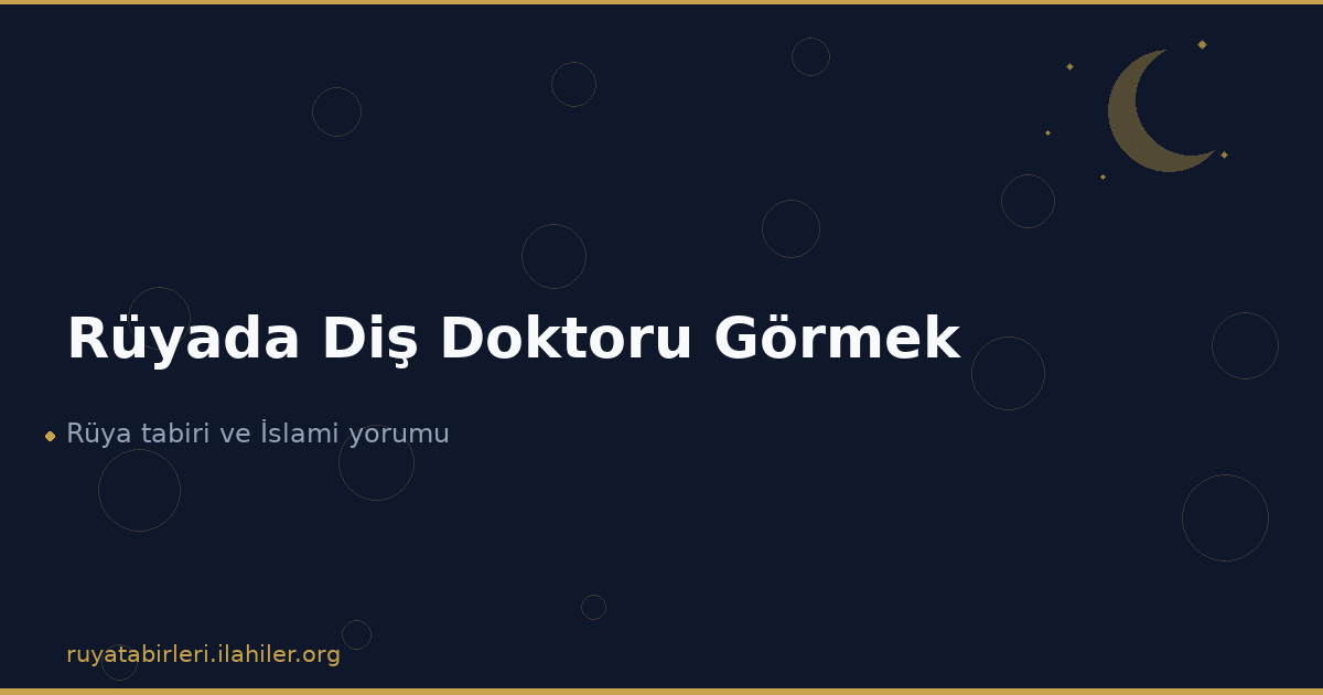 Rüyada Diş Doktoru Görmek