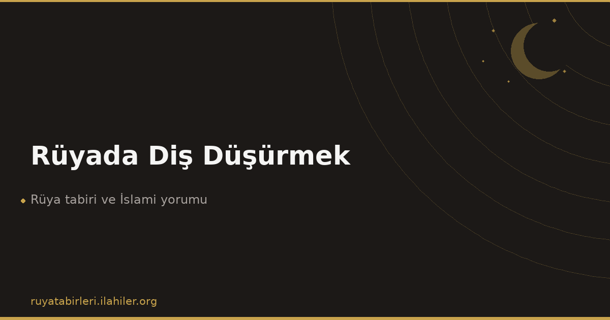 Rüyada Diş Düşürmek