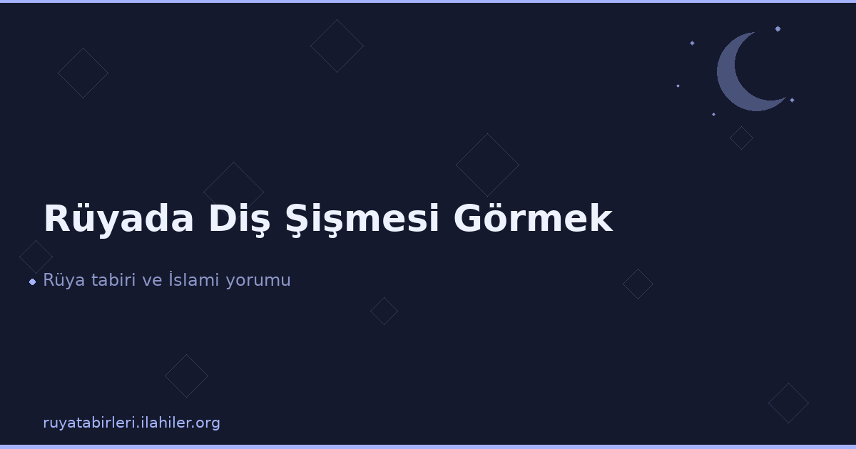 Rüyada Diş Şişmesi Görmek