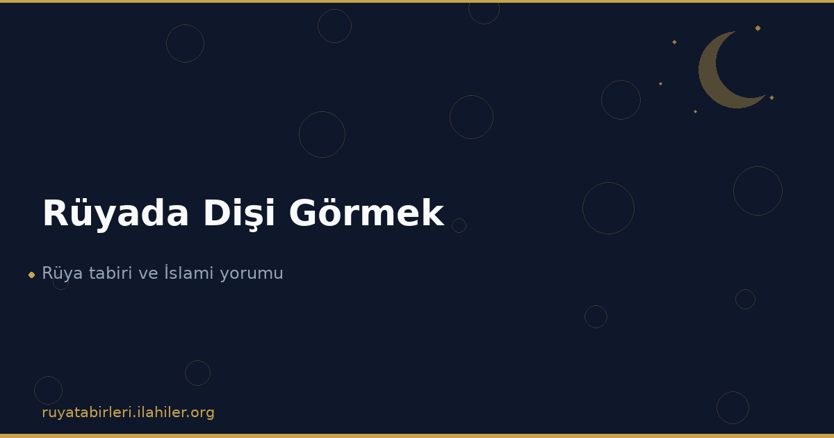Rüyada Dişi Görmek