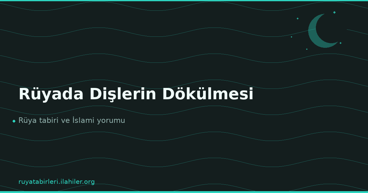 Rüyada Dişlerin Dökülmesi